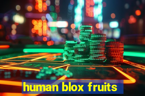 human blox fruits